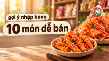 Nên nhập đồ ăn vặt gì để kinh doanh? 10 món dễ bán, lãi tốt năm 2026