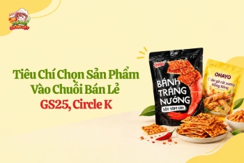 Tiêu Chí Chọn Sản Phẩm Vào Chuỗi Bán Lẻ GS25, Circle K,...